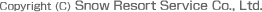 Copyright (C) Snow Resort Service Co., Ltd.